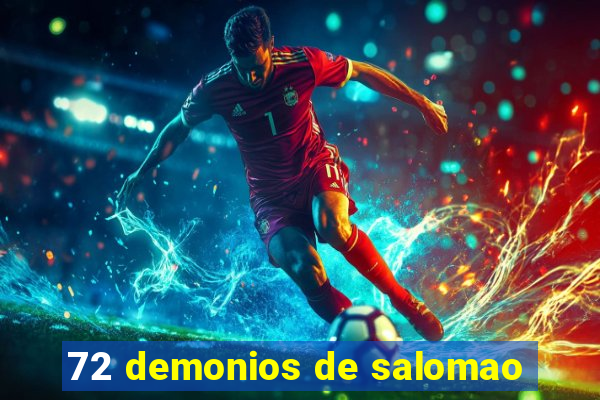 72 demonios de salomao